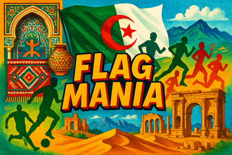 crea un mix di immagini dai colori vivaci che esalti ALGERIA con le sue tradizioni, storia, immagini vere di eroi sportivi Inserisci la bandiera e aggiungi la scritta FLAG MANIA

