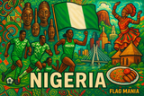 crea un mix di immagini dai colori vivaci che esalti la nazione NIGERIA con le sue tradizioni, storia, eroi sportivi Inserisci la bandiera , il nome e aggiungi in piccolo la scritta FLAG MANIA